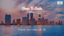 El Chombo-Dame Tu Cosita[Dame tu cosita]【动态歌词Lyrics】