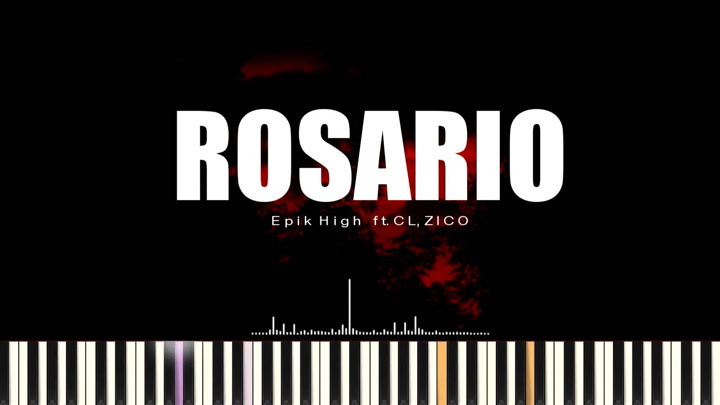 【钢琴版】Epik High - Rosario (ft. CL, ZICO) Piano Cover